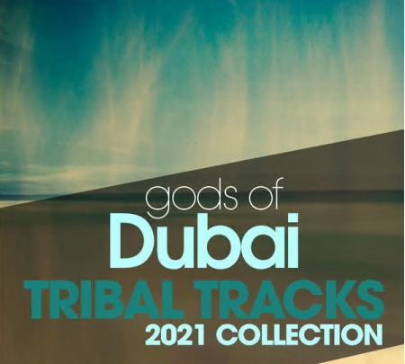 Various Artists - Gods Of Dubai Tribal Trax 2021 Collection (2021)