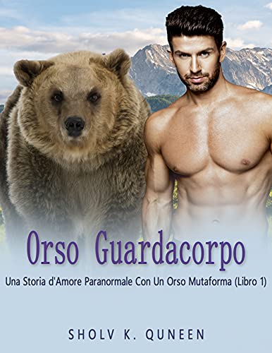 Sholv K. Quneen - Orso Guardacorpo.  (Libro 1) (2021)