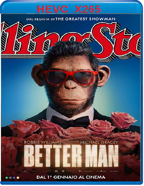 Better Man (2024) mkv FullHD 1080p HEVC AC3 ITA ENG Sub