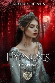 Francesca Trentini - Hypnosis Vol. 5. La sposa (2024)