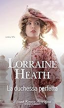 Lorraine Heath - C'era una volta un ducato vol. 02 La duchessa perfetta (2022)
