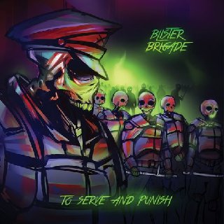 Blister Brigade - To Serve and Punish (2013).mp3 - 320 Kbps