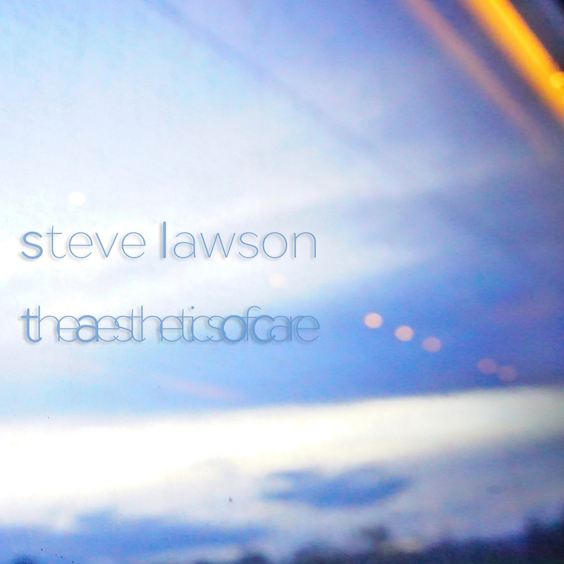 Steve Lawson – the aesthetics of care (2020) [FLAC 24bit/96kHz]