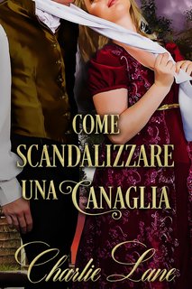 Charlie Lane -  Il Circolo delle Vedove Audaci 2. Come Scandalizzare Una Canaglia (2024)