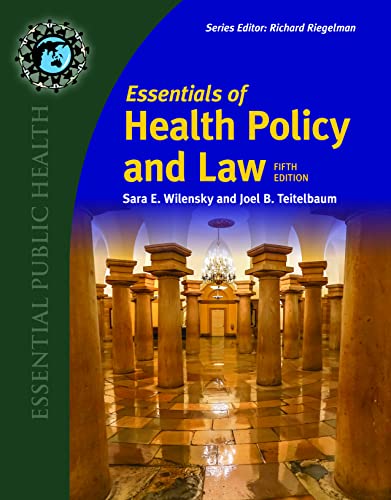 Essentials of Health Policy and Law, 5th Edition