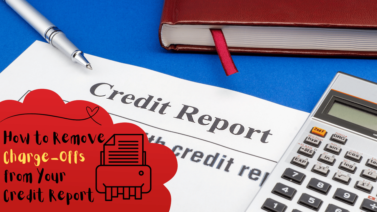 How to Remove Charge-Offs from Your Credit Report: A Step-by-Step Guide!