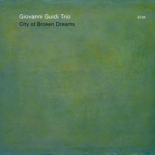 Giovanni Guidi Trio - City Of Broken Dreams [Album] (ECM Records, 2013) .mp3 -320 Kbps