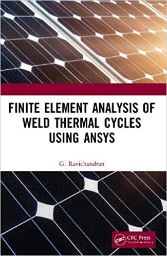 Finite Element Analysis of Weld Thermal Cycles Using ANSYS