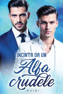 Huibi - Incinta da un Alfa crudele (2024)