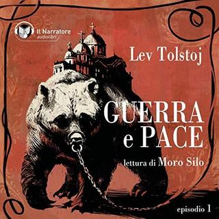 Lev Tolstoj - Guerra e Pace - Libro I, Parte I - Episodio 1 (2019) .mp3 - 64 kbps