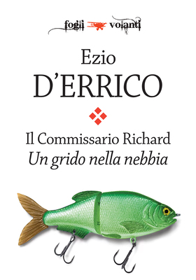 Ezio D'Errico - Il commissario Richard. Un grido nella nebbia (2018)
