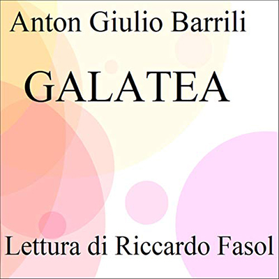 Anton Giulio Barrili - Galatea (2021) (mp3 - 128 kbps)