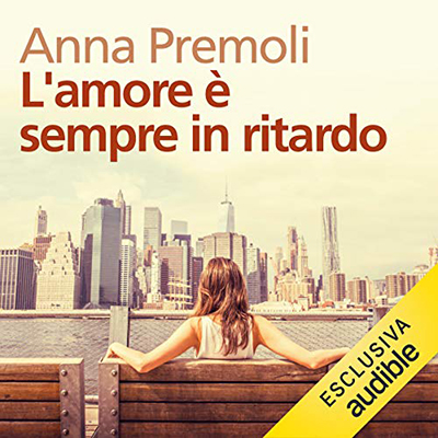 Anna Premoli - L'amore è sempre in ritardo (2019) (mp3 - 128 kbps)
