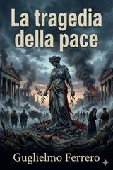 Guglielmo Ferrero – La tragedia della pace (2026)