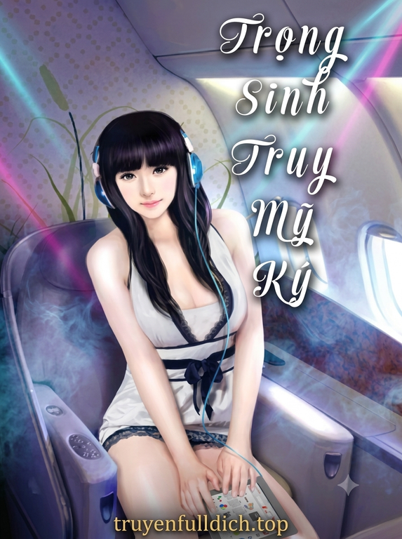 Trọng Sinh Truy Mỹ Ký