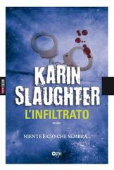 Karin Slaughter – L’infiltrato (2015)