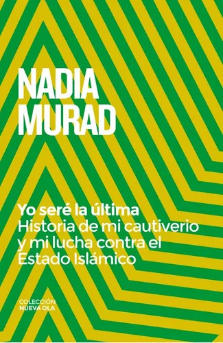YO SERÉ LA ÚLTIMA, NADIA MURAD