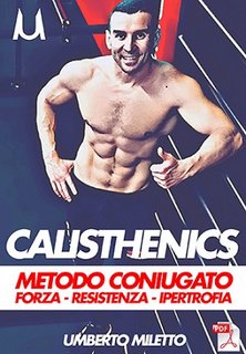 Umberto Miletto - Calisthenics metodo coniugato (2018)