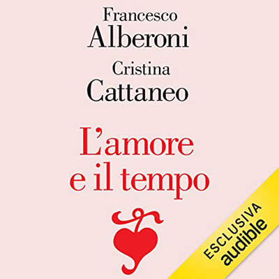 Francesco Alberoni, Cristina Cattaneo Beretta - L'amore e il tempo (2022) (mp3 - 128 kbps)