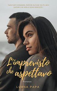 Luana Papa – L’imprevisto che aspettavo (Unexpected series Vol. 1) (2021)