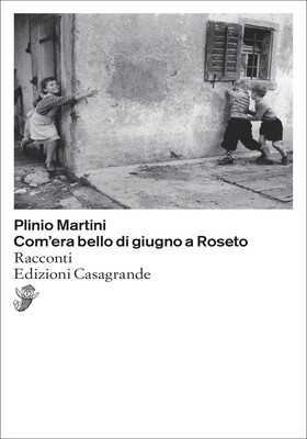 Plinio Martini - Com'era bello di giugno a Roseto (2025)