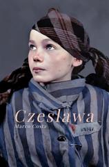 Marco Costa – CZESLAWA. Memoria di Auschwitz. Gli ultimi giorni di una ragazza ad Auschwitz (2026)
