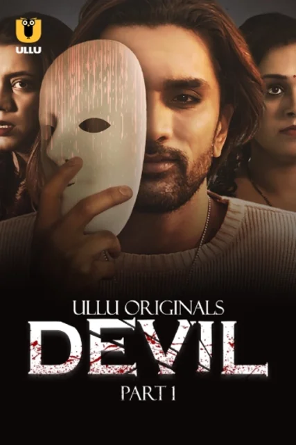 Devil Part-1 (2024) S01 Ullu Hindi Originals Web Series HDRip H264 AAC 1080p 720p Download