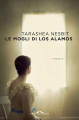 TaraShea Nesbit – Le mogli di Los Alamos (2014)