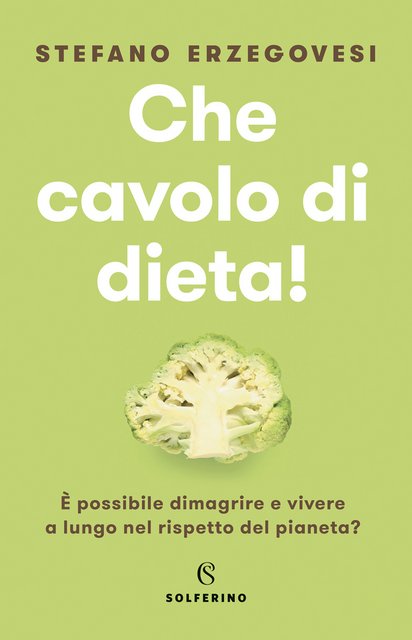 Stefano Erzegovesi - Ma che cavolo di dieta! (2022)