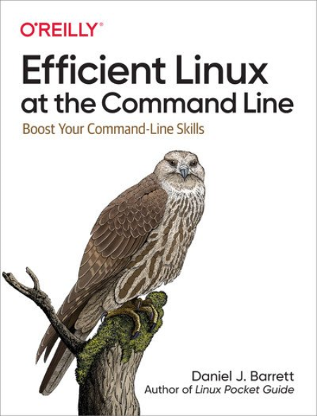 Efficient Linux at the Command Line: Boost Your Command Line Skills
