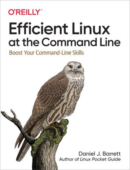 Efficient Linux at the Command Line: Boost Your Command-Line Skills