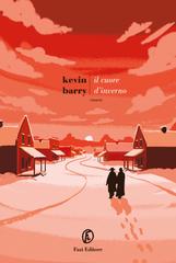 Kevin Barry – Il cuore d’inverno (2026)