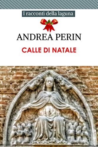 Andrea Perin – Racconti Veneziani Vol. 3 Calle Di Natale (2019) Andrea Perin – Racconti Veneziani Vol. 3 Calle Di Natale (2019)
