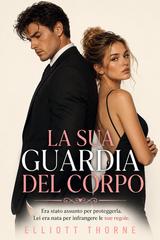 Elliott Thorne – La sua guardia del corpo (2026)