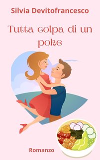 Silvia Devitofrancesco - Tutta colpa di un poke (2024)