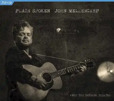John Mellencamp - Plain Spoken: From The Chicago Theatre (2018) [Blu-ray + Hi-Res]