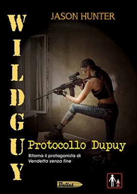 Jason Hunter - Wildguy. Protocollo Dupuy (2017)