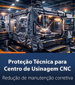 Case de sucesso - Proteção técnica para centro de usinagem CNC