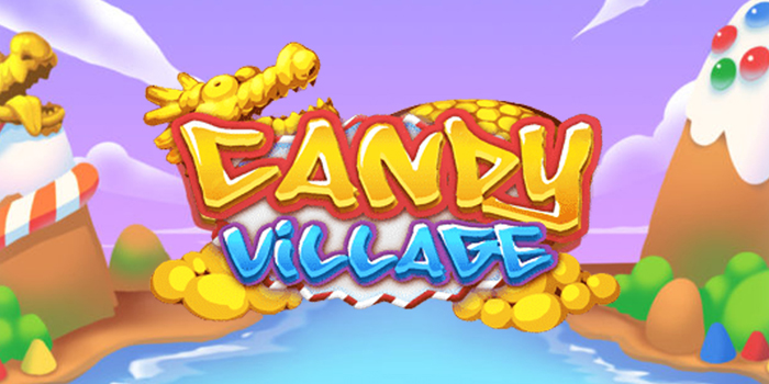 Strategi Jitu Menang Besar di Slot Candy Village 2