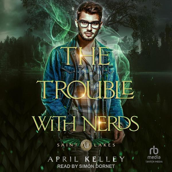Saint Lakes Book 13 The Trouble With Nerds (April Kelley) Saint Lakes Book 13 The Trouble With Nerds (April Kelley)