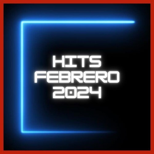 VA - Hits Febrero 2024 (2024) Mp3