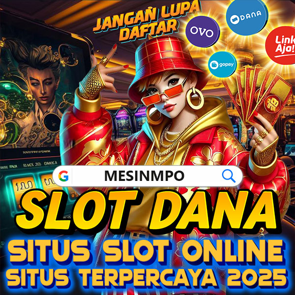 Mesinmpo: Daftar Kumpulan Game Slot Deposit Dana 10000 Terbaru