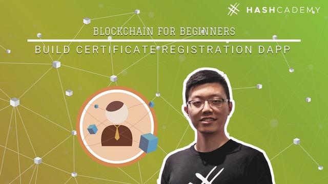 Blockchain for beginnersbuild certificate registration DApp Blockchain for beginnersbuild certificate registration DApp