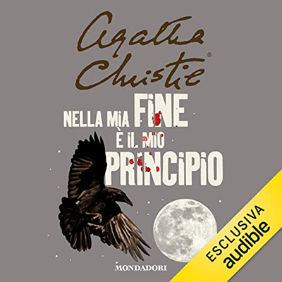 Agatha Christie - Nella mia fine è il mio principio (2022) (mp3 - 128 kbps)