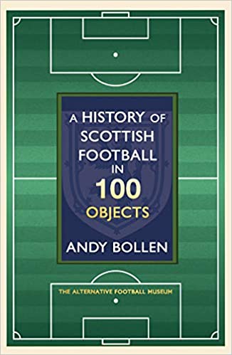 A History of Scottish Football in 100 Objects: The Alternative Football Museum