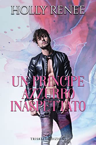 Holly Renee ─ Un principe azzurro inaspettato (2021)