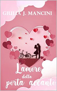 Giulia J. Mancini - L'amore della porta accanto (2022)