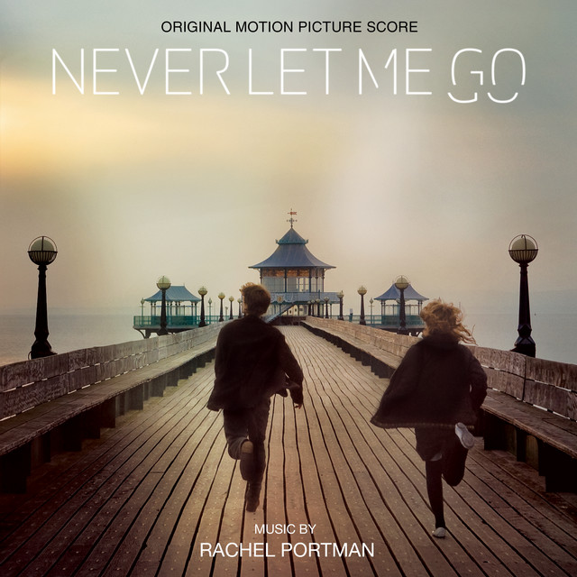 Rachel Portman • Never Let Me Go (Original Motion Picture Soundtrack) (2010)  .flac  48.0 kHz/24 bit