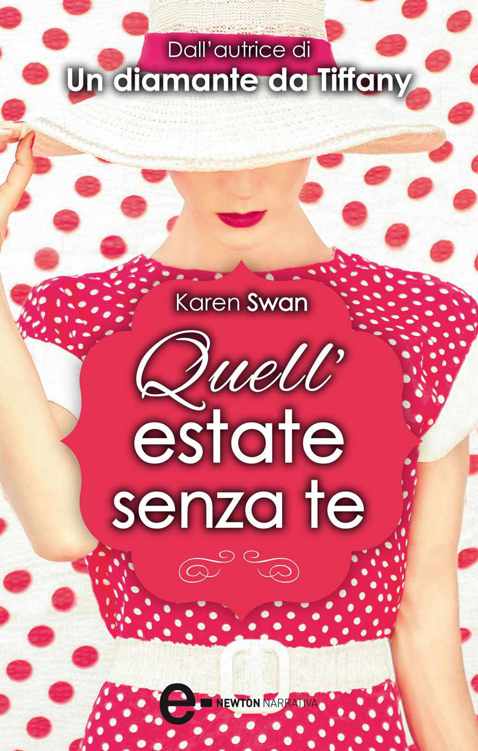 Karen Swan - Quell'estate senza te (2014)