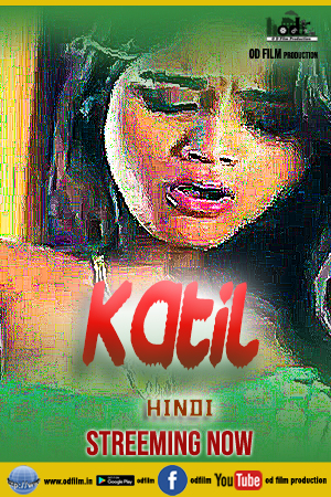 Download Katil 2023 WEB-DL ODFilm Hindi Short Film 1080p |  720p [230MB]